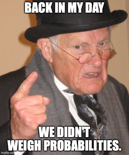 Back in my day – probability weighting